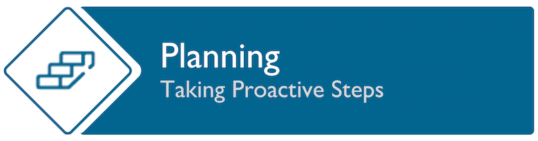Planning — taking proactive steps