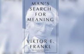 Victor Frankl on the Human Search for Meaning.